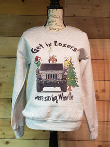 GET IN LOSERS WE'RE SAVING WHOVILLE - Unisex Graphic Sweatshirt by Rock'n u Designs