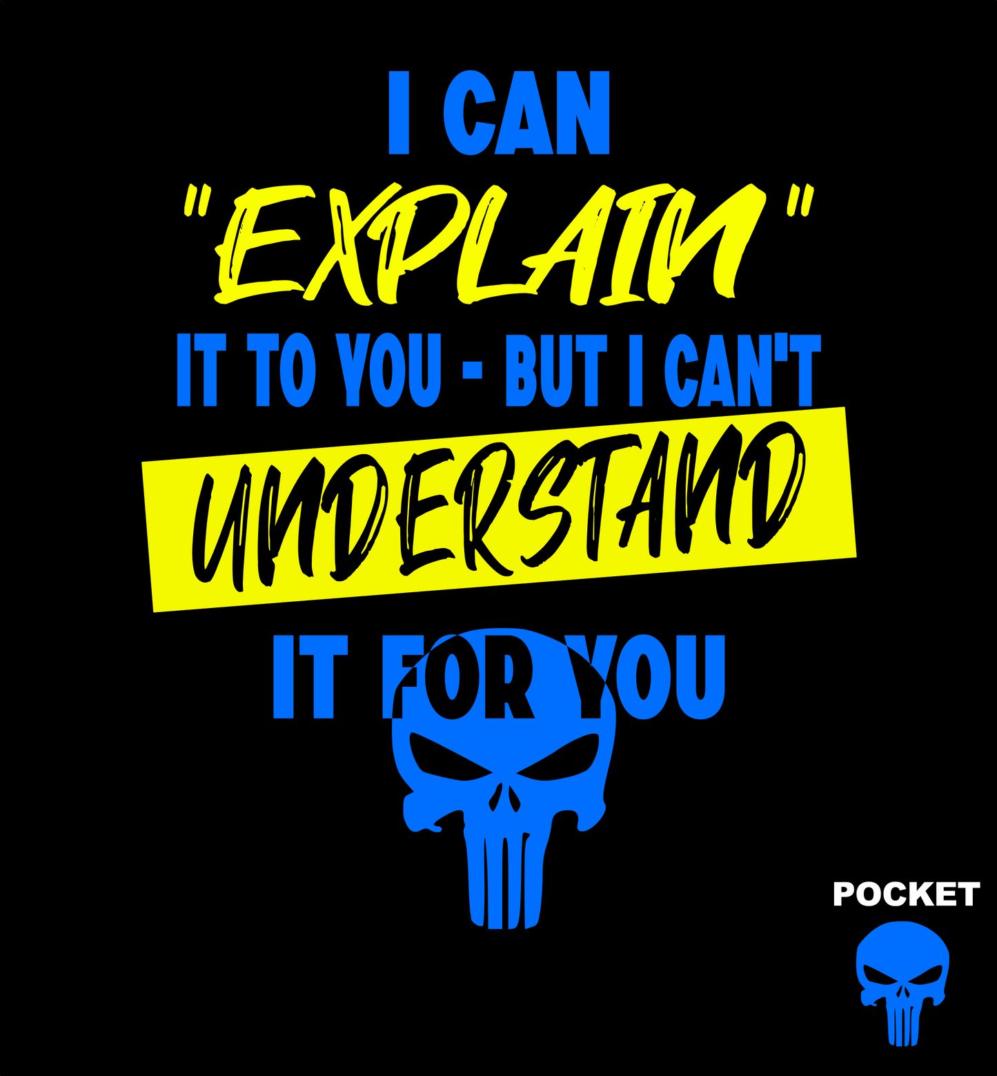 I Can Explain It To You Custom Design T-Shirt