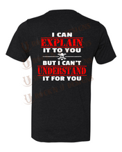 Load image into Gallery viewer, I Can Explain It To You Custom Design T-Shirt