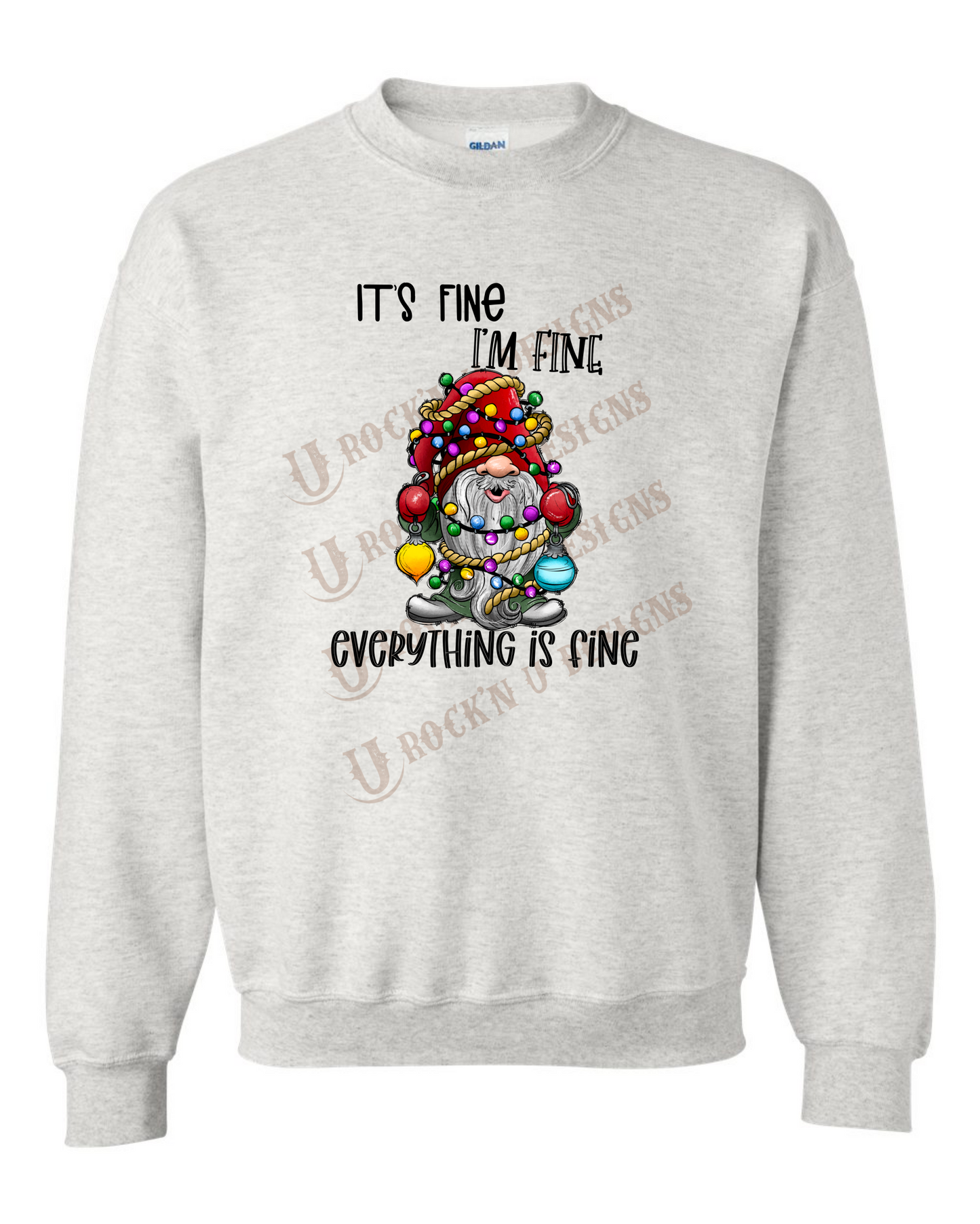 IT'S FINE, I'M FINE, EVERYTHING IS FINE - Unisex Graphic Sweatshirt by Rock'n u Designs