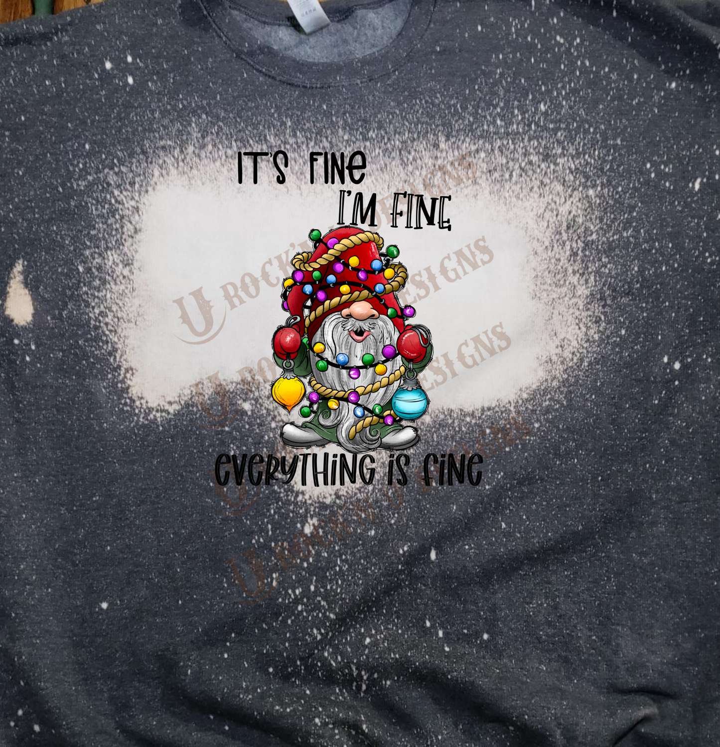 IT'S FINE, I'M FINE, EVERYTHING IS FINE - Unisex Graphic Sweatshirt by Rock'n u Designs