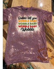 Load image into Gallery viewer, Gobble Till You Wobble Custom Thankgiving Bleached T-shirt