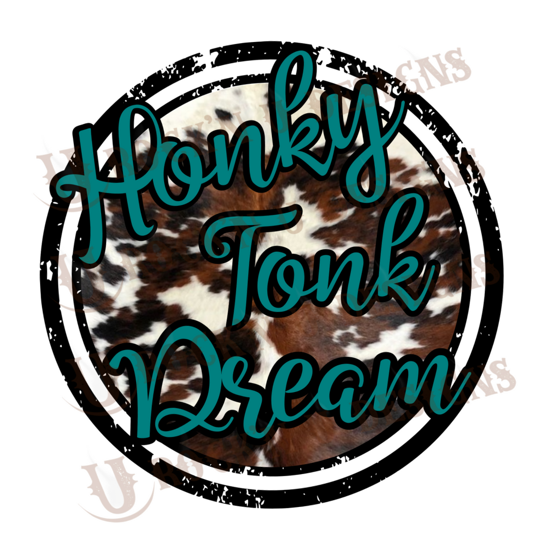 Honky Tonk Dream Sublimation Transfer By Rock'n U Designs