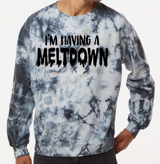 I'm having A Meltdown- Unisex Graphic Sweatshirt by Rock'n u Designs