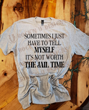 Load image into Gallery viewer, It&#39;s Not Worth Jail Time Custom Graphic T-shirt