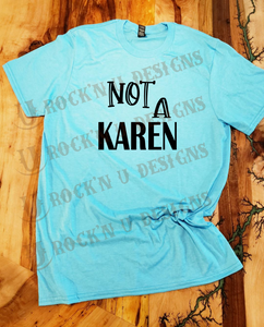 NOT A KAREN Custom Graphic T-shirt