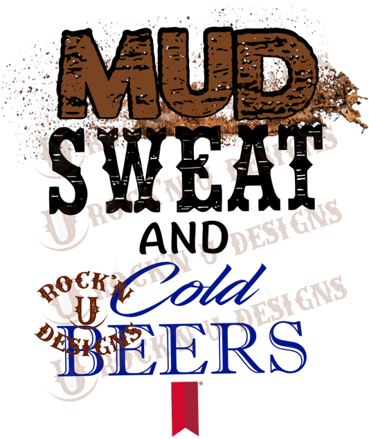 Mud Sweat And Cold Beers Sublimation Transfer By Rock'n U Designs