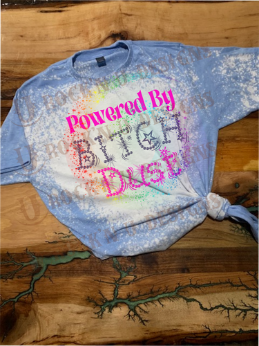 Powered by Bitch Dust Custom Bleached Graphic Tshirt