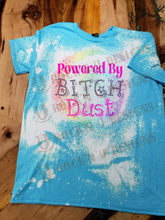 Load image into Gallery viewer, Powered by Bitch Dust Custom Bleached Graphic Tshirt