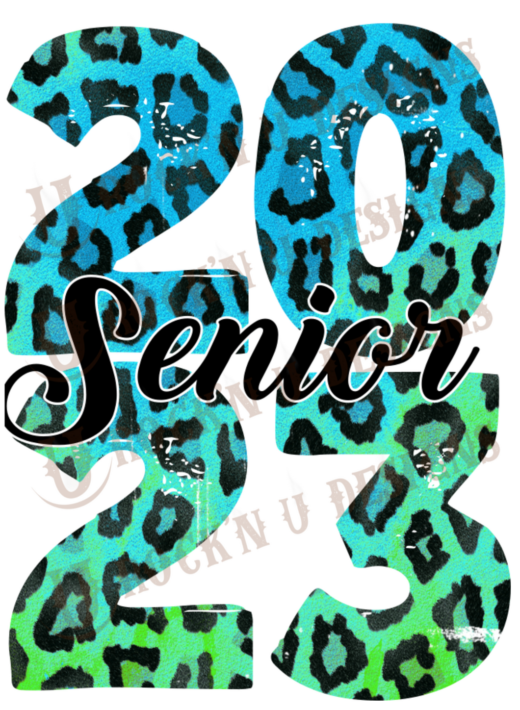 Senior 2023 Blue Leopard CUSTOMIZE Sublimation Transfer By Rock'n U Designs