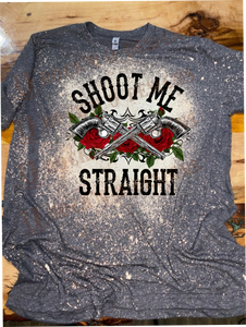 Shoot Me Straight Custom Bleached Graphic T-shirt