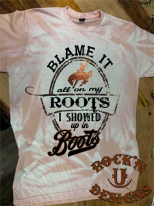 Blame It All On My Roots Custom Bleached T-shirt