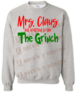 Mrs. Clause but married to the Grinch - Unisex Graphic Sweatshirt by Rock'n u Designs