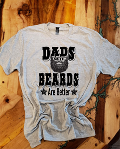 Dads With Beards are Better Custom Graphic T-Shirt