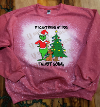 Load image into Gallery viewer, If I Can&#39;t Bring My Dog I&#39;m Not Going Grinch Custom Graphic Unisex Sweatshirt