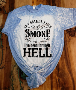 If I Smell Like Smoke- Unisex Graphic T shirt by Rock'n u Designs