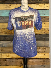Load image into Gallery viewer, Just a Small Town Girl Custom Bleached Graphic T-shirt