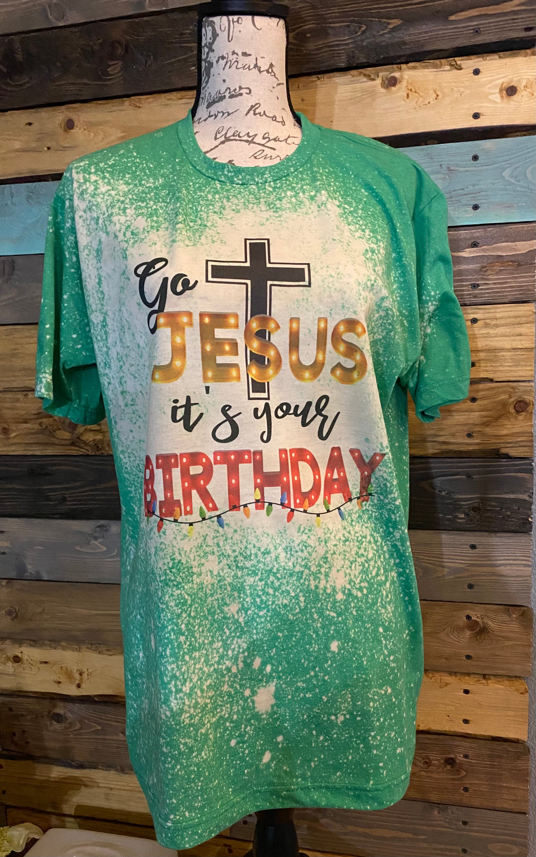 Go Jesus It’s Your Birthday Christmas Custom Bleached T-shirt