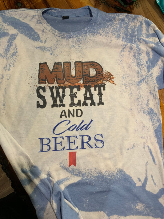 Mud, Sweat, and Cold Beers Custom Bleached Graphic T-shirt