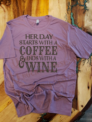 Her Day Starts With a Coffee & Ends With Wine Custom T-shirt