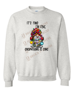 It's Fine, I'm Fine Custom Graphic Unisex Sweatshirt