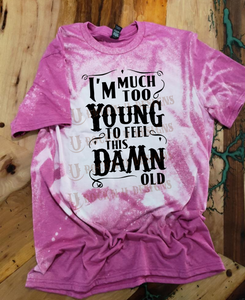 Custom Unisex  "Much Too Young" Graphic Tee